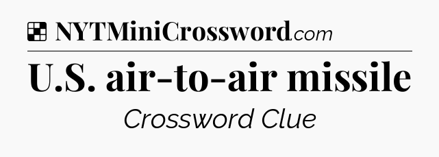 Solution: U.S. air-to-air missile - NYT Crossword