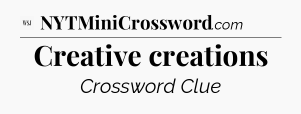 Creative creations - WSJ Crossword