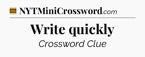 Write quickly - Eugene Sheffer Crossword
