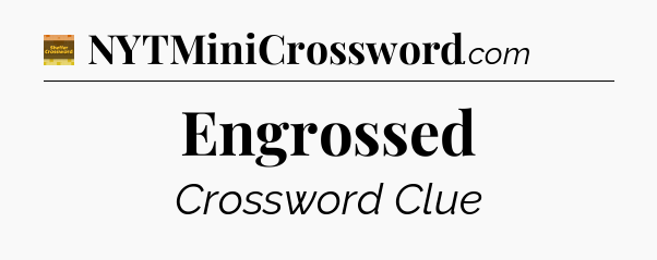 Engrossed - Eugene Sheffer Crossword