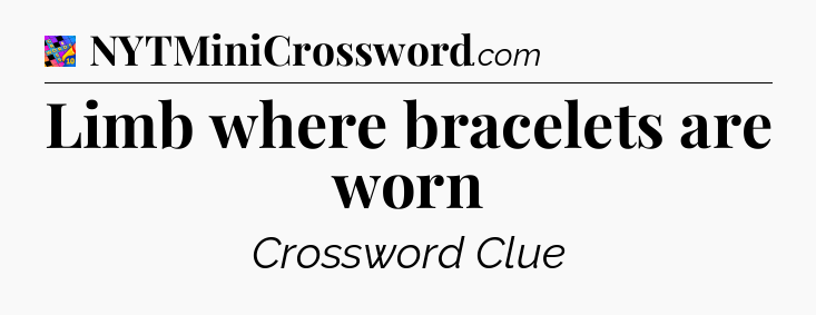 Limb where bracelets are worn Crossword Clue