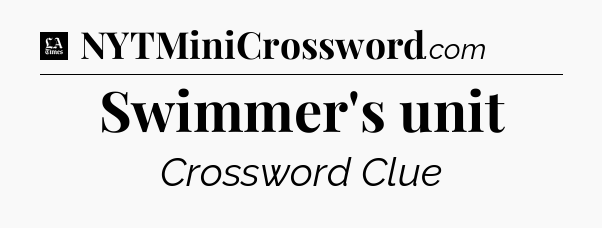 Swimmer's unit - LA Times Crossword