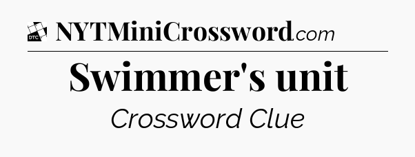 Swimmer's unit - Daily Themed Classic Crossword