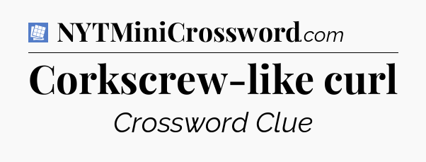Corkscrew-like curl Puzzle Page Crossword Clue