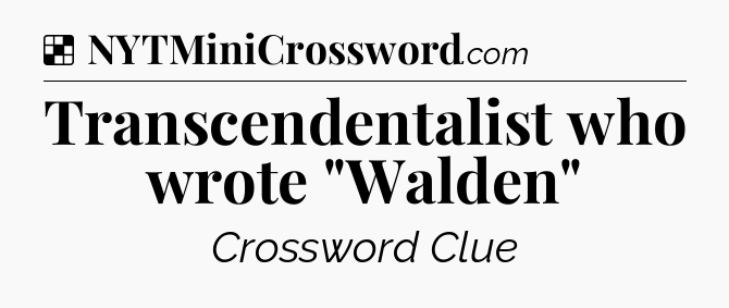 Solution: Transcendentalist who wrote 