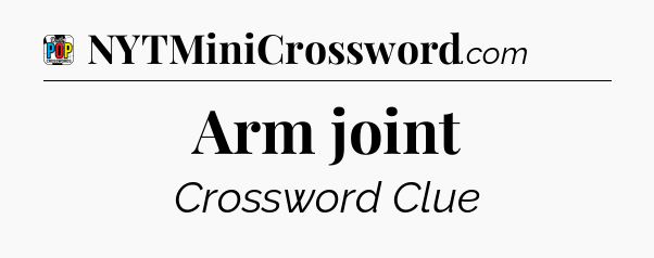 Arm joint Crossword Clue