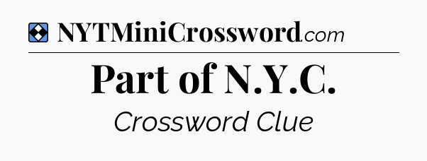Solution: Part of N.Y.C - NYT Mini Crossword