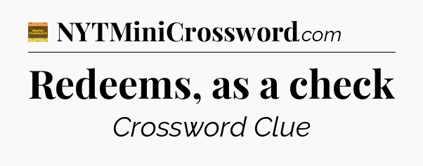 Redeems, as a check - Eugene Sheffer Crossword