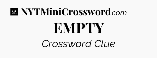 EMPTY - LA Times Crossword