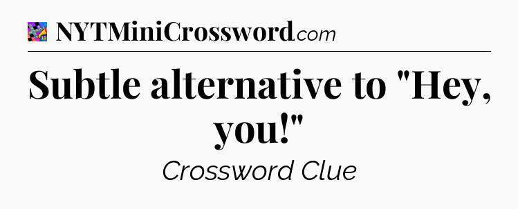 Subtle alternative to 