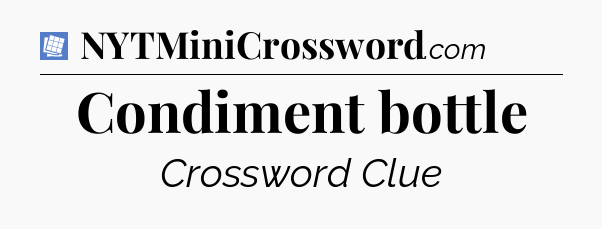 Condiment bottle Puzzle Page Crossword Clue