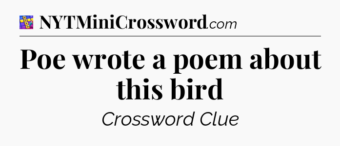 Poe wrote a poem about this bird Codycross