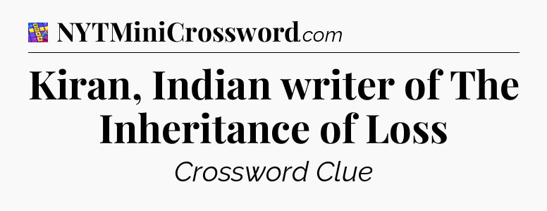 Kiran, Indian writer of The Inheritance of Loss Codycross