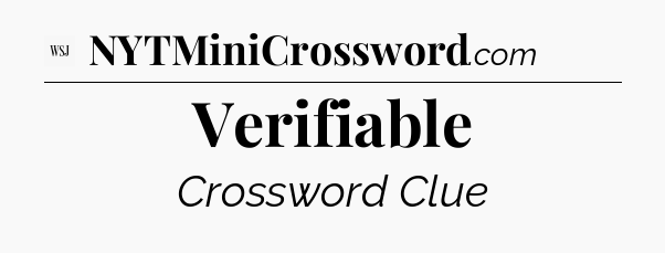 Verifiable - WSJ Crossword