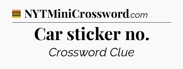 Car sticker no - Eugene Sheffer Crossword
