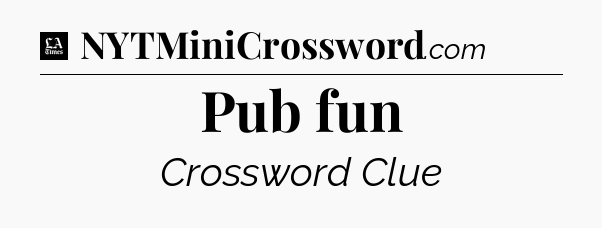 Pub fun - LA Times Crossword