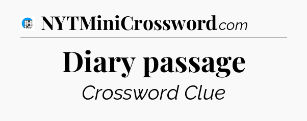 Diary passage Crossword Clue