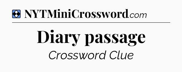 Solution: Diary passage - NYT Mini Crossword