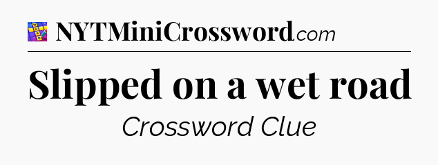 Slipped on a wet road Codycross