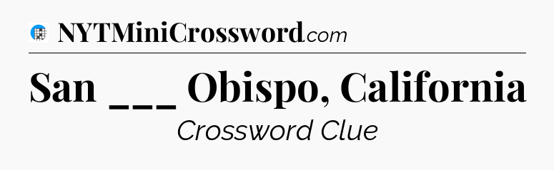 San ___ Obispo, California Crossword Clue