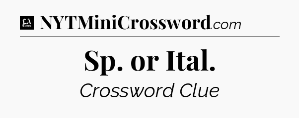 Sp. or Ital - LA Times Crossword