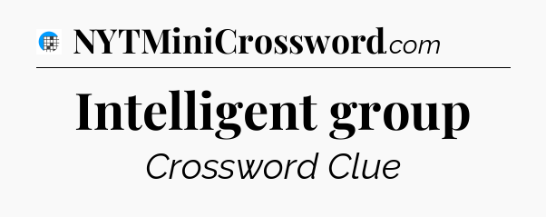 Intelligent group Crossword Clue