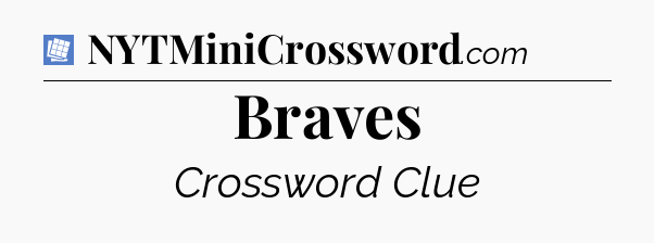 Braves Puzzle Page Crossword Clue
