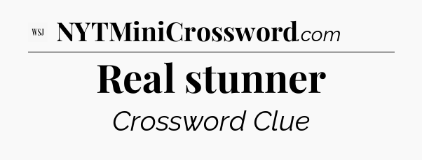 Real stunner - WSJ Crossword