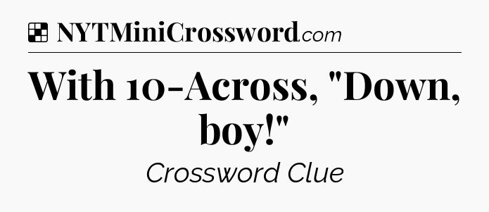 Solution: With 10-Across, 