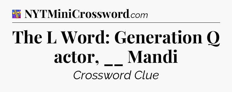 The L Word: Generation Q actor, __ Mandi Codycross