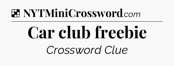 Solution: Car club freebie - NYT Crossword