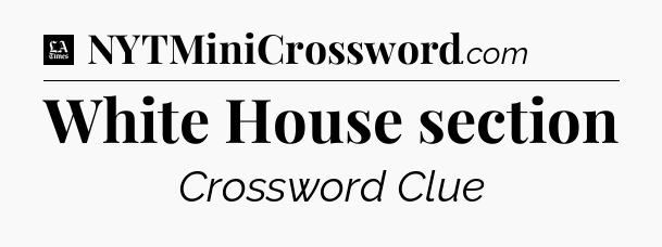 White House section - LA Times Crossword