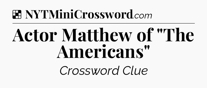 Solution: Actor Matthew of 