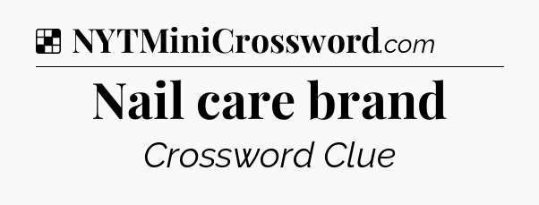 Solution: Nail care brand - NYT Crossword