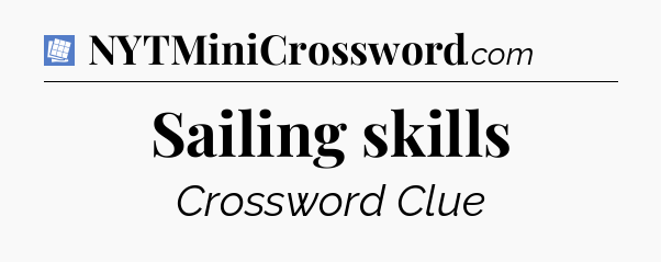 Sailing skills Puzzle Page Crossword Clue