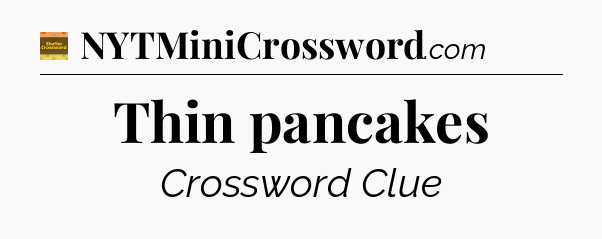 Thin pancakes - Eugene Sheffer Crossword