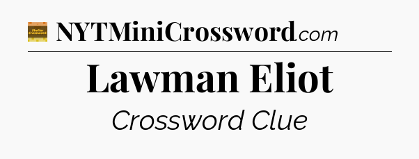 Lawman Eliot - Eugene Sheffer Crossword