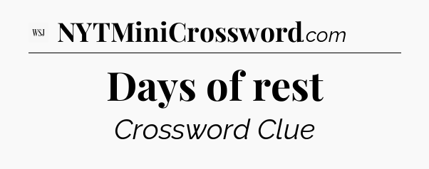 Days of rest - WSJ Crossword