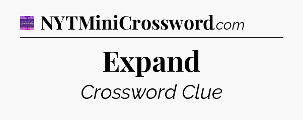 Expand - Thomas Joseph Crossword