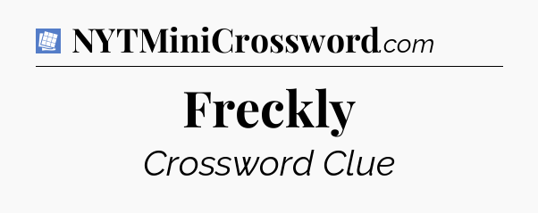 Freckly Puzzle Page Crossword Clue