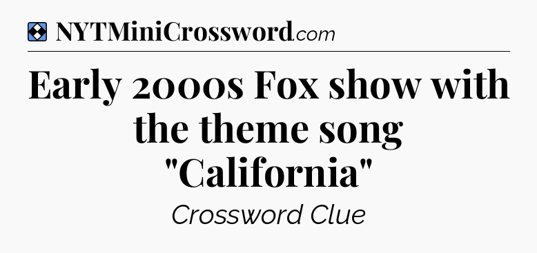 Solution: Early 2000s Fox show with the theme song 