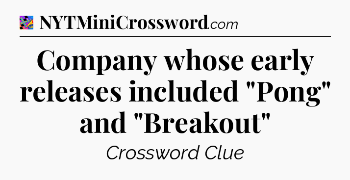 Company whose early releases included 