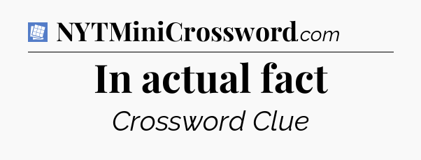 In actual fact Puzzle Page Crossword Clue
