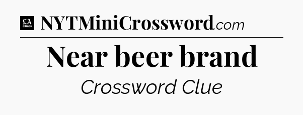 Near beer brand - LA Times Crossword