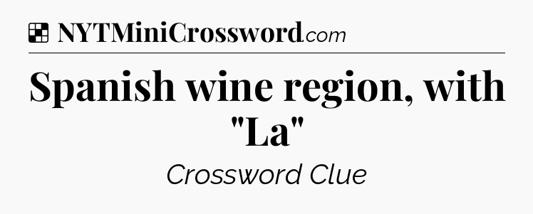 Solution: Spanish wine region, with 
