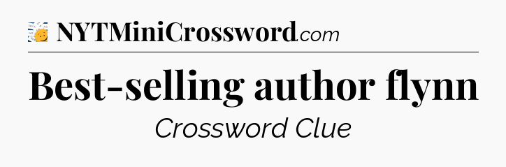 Best-selling author flynn - 7 Little Words