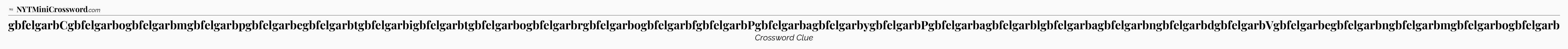 gbfelgarbCgbfelgarbogbfelgarbmgbfelgarbpgbfelgarbegbfelgarbtgbfelgarbigbfelgarbtgbfelgarbogbfelgarbrgbfelgarbogbfelgarbfgbfelgarbPgbfelgarbagbfelgarbygbfelgarbPgbfelgarbagbfelgarblgbfelgarbagbfelgarbngbfelgarbdgbfelgarbVgbfelgarbegbfelgarbngbfelgarbmgbfelgarbogbfelgarb - WSJ Crossword