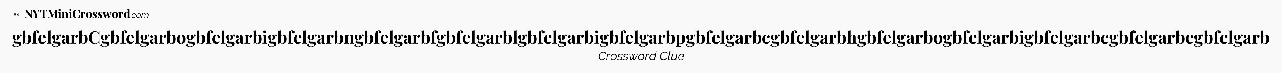 gbfelgarbCgbfelgarbogbfelgarbigbfelgarbngbfelgarbfgbfelgarblgbfelgarbigbfelgarbpgbfelgarbcgbfelgarbhgbfelgarbogbfelgarbigbfelgarbcgbfelgarbegbfelgarb - WSJ Crossword