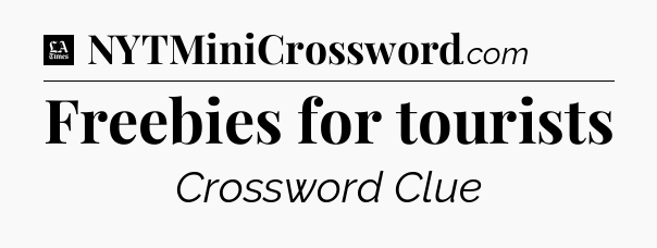 Freebies for tourists - LA Times Crossword