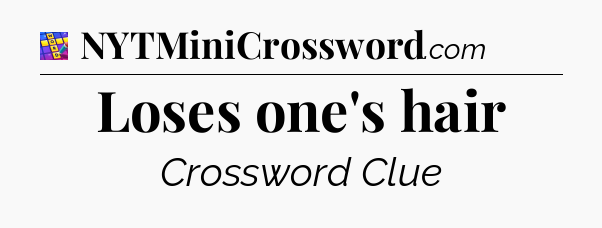 Loses one's hair Codycross